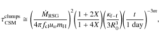 \begin{displaymath}\tau_{\rm CSM}^{\rm clumps} \cong \bigg({\dot{M}_{\rm RSG} \o...
...\over 3 R_0^3}\bigg) \bigg({t \over 1{\rm ~day}}\bigg)^{-3m} ,
\end{displaymath}