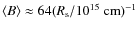 $\langle B \rangle \approx 64 (R_{\rm s}/10^{15}{\rm ~cm})^{-1}$