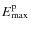 $E_{\rm max}^{\rm p}$