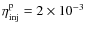 $\eta _{\rm inj}^{\rm p}=2\times 10^{-3}$