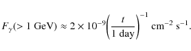 \begin{displaymath}F_\gamma(>1~{\rm GeV}) \approx 2 \times 10^{-9} \bigg({t \over 1{\rm ~day}}\bigg)^{-1}~ {\rm cm}^{-2}~{\rm s}^{-1}.
\end{displaymath}