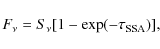 \begin{displaymath}F_\nu = S_\nu [1 - \exp(-\tau_{\rm SSA})],
\end{displaymath}