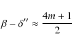 \begin{displaymath}\beta-\delta''\approx {4m+1 \over 2}
\end{displaymath}
