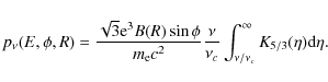 \begin{displaymath}p_\nu(E,\phi,R)={\sqrt{3} {\rm e}^3 B(R) \sin \phi \over m_{\...
...u_c} \int_{{\nu / \nu_c}}^{\infty} K_{5/3} (\eta) {\rm d}\eta.
\end{displaymath}