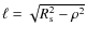 $\ell=\sqrt{R_{\rm s}^2-\rho^2}$