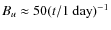 $B_u \approx 50 (t/1 {\rm ~day})^{-1}$