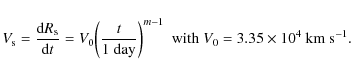 \begin{displaymath}V_{\rm s} = {{\rm d}R_{\rm s} \over {\rm d}t} = V_0 \bigg({t ...
...igg)^{m-1}~~{\rm with}~V_0 = 3.35 \times 10^4~{\rm km~s}^{-1}.
\end{displaymath}