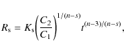 \begin{displaymath}R_{\rm s} = K_{\rm s} \bigg({C_2 \over C_1}\bigg)^{1/(n-s)}t^{(n-3)/(n-s)} ,
\end{displaymath}