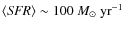 $\langle \textit{SFR} \rangle \sim 100~{M}_{\odot}~{\rm yr}^{-1}$