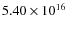 $ 5.40 \times 10^{16}$