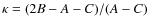 $\kappa = (2B - A - C)/(A - C)$