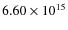 $ 6.60 \times 10^{15}$