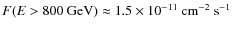 $F(E>800~{\rm GeV}) \approx 1.5 \times 10^{-11}~{\rm cm^{-2}~s^{-1}}$
