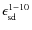 $\epsilon_{\rm sd}^{1-10}$