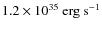 $1.2 \times 10^{35}~{\rm erg~s^{-1}}$
