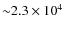 ${\sim} 2.3 \times 10^{4}$