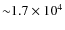 ${\sim} 1.7 \times 10^{4}$