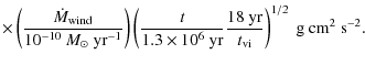 $\displaystyle \times \left(\frac{\dot{M}_{\rm wind}}{10^{-10}~M_{\odot}~\rm yr^...
...es 10^{6}~\rm yr}\frac{18~\rm yr}{t_{\rm vi}}\right)^{1/2}~\rm g~cm^{2}~s^{-2}.$