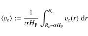 \begin{displaymath}\langle{\varv_{\rm c}}\rangle:=\frac{1}{\alpha {H}_{{\rm P}}}...
...lpha{H}_{{\rm P}}}^{{R}_{{\rm c}}} \varv_{\rm c}(r)\; {\rm d}r
\end{displaymath}