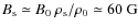 $B_{\rm s} \simeq B_0 ~ \rho_{\rm s} / \rho_0 \simeq 60~{\rm G}$