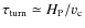 $\tau_{\rm turn}\simeq {H}_{{\rm P}}/\varv_{\rm c}$