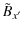 $\displaystyle \tilde{B}_{x'}$