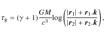 \begin{displaymath}\tau_{\rm g}=(\gamma+1)\frac{GM}{c^3}{\rm log}\left(\frac{\ve...
...t+\vec r_1.\vec k}{\vert\vec r_2\vert+\vec r_2.\vec k}\right),
\end{displaymath}