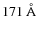 $171~{\AA}$