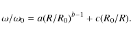 \begin{displaymath}%
\omega/\omega_0=a(R/R_0)^{b-1}+c(R_0/R).
\end{displaymath}