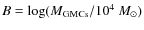 $B=\log(M_{\rm GMCs}/10^4~M_{\odot})$