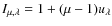 $I_{\mu,\lambda} = 1+(\mu-1)u_\lambda $