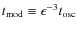 $t_{\rm mod}\equiv\epsilon^{-3}t_{\rm osc}$