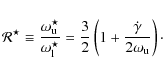 \begin{displaymath}\mathcal{R}^\star\equiv\frac{\omega_{\rm u}^\star}{\omega_{\r...
...{3}{2}\left(1+\frac{\dot{\gamma}}{2\omega_{\rm u}}\right)\cdot
\end{displaymath}