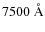 $7500~\rm {\AA}$