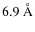 $6.9~\rm {\AA}$