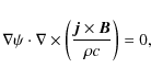\begin{displaymath}\nabla\psi\cdot\nabla\times\left({\vec j}\times{\vec B}\over\rho
c\right)=0,
\end{displaymath}