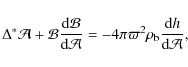 \begin{displaymath}
%
\Delta^*{\cal A}+{\cal B}{{\rm d}{\cal B}\over {\rm d}{\ca...
...}=-4\pi
\varpi^2\rho_{\rm b}{{\rm d}h\over {\rm d}{\cal A}},
\end{displaymath}
