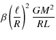 $\displaystyle \beta\left(\ell\over R\right)^2{GM^2\over RL}$