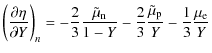 $\displaystyle \left(\partial\eta\over\partial
Y\right)_n=-{2\over 3}{\tilde\mu_...
...}\over 1-Y}-{2\over
3}{\tilde\mu_{\rm p}\over Y}-{1\over 3}{\mu_{\rm e}\over Y}$