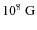 $10^8~{\rm G}$