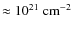 $\approx 10^{21}~{\rm cm}^{-2}$