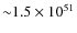 ${\sim} 1.5 \times 10^{51}$