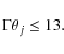 \begin{displaymath}\Gamma\theta_{j} \leq 13.
\end{displaymath}