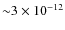 ${\sim} 3 \times 10^{-12}$