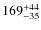 $\rm 169^{+44}_{-35}$