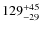 $\rm 129^{+45}_{-29}$