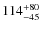 $\rm 114 ^{+80}_{-45}$
