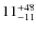 $\rm 11 ^{+48}_{-11}$