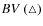 $\mathit{BV}~(\triangle)$