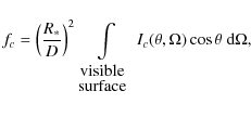 \begin{displaymath}%
f_c=\left(\frac{R_*}{D}\right)^2\int\limits_{\begin{array}{...
...urface\end{array}} I_c(\theta,\Omega)\cos\theta~{\rm d}\Omega,
\end{displaymath}